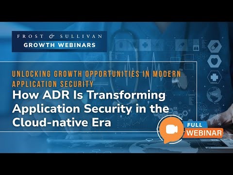 Unlocking Growth in Cloud-Native Security: How ADR is Revolutionizing Application Protection