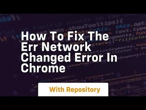 How to fix the err network changed error in chrome
