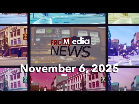 FRCMedia News - November 6, 2025
