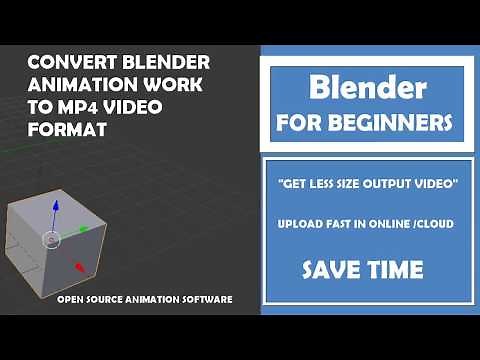 Convert Blender Animation Work to MP4 Video Format | Save Time