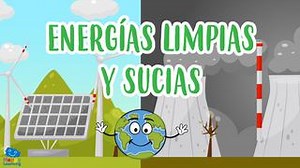 Las energías limpias y sucias | Happy Learning