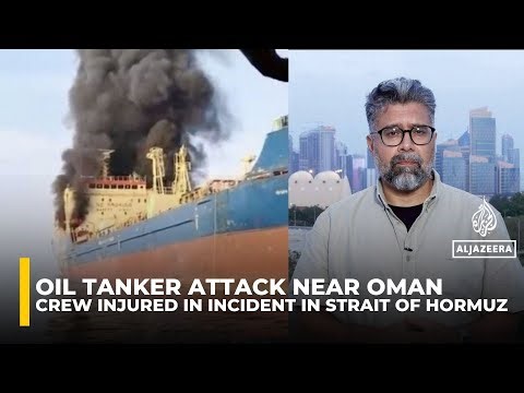 Oil tanker attacked in Strait of Hormuz as Iran strikes Oman port