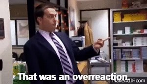 The Office - Andy: "That Was an Overreaction" on Make a GIF
