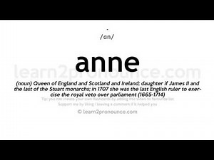 Pronunciation of Anne | Definition of Anne