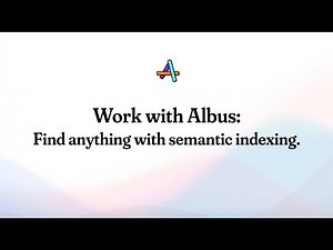 Work with Albus: Find anything in your library using semantic indexing
