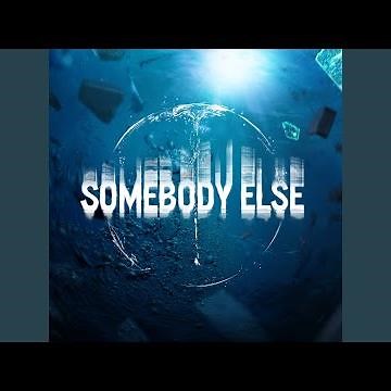 Somebody Else