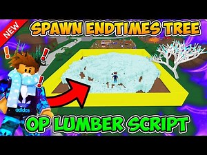 *NEW* 🌳Lumber Tycoon 2 Script🌳 Spawn End Times Tree! [PASTEBIN 2024]