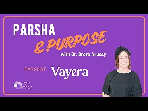 Parsha & Purpose: Parshat Vayera