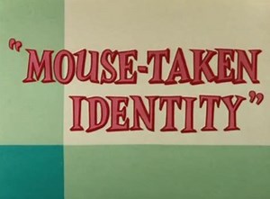 【动画短片】傻大猫和蹦蹦鼠 Mouse-Taken Identity 1957