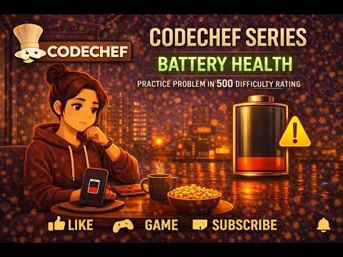 CodeChef Series | Battery Health | Practice Problem in 500 difficulty rating
