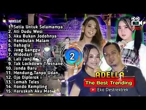 Adella Full Album Terbaru 2021 - Setia Untuk Selamanya - Ati Dudu Wesi