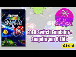 [EDEN v0.0.4-rc1] Super Mario Galaxy - Snapdragon 8 Elite