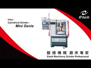 Intro of Small-parts Production Cylindrical Grinder: Mini Genie