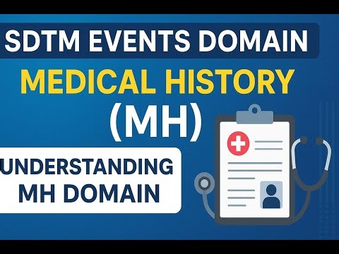 SDTM Events Domain – Medical History (MH) | Understanding MH Domain with Examples
