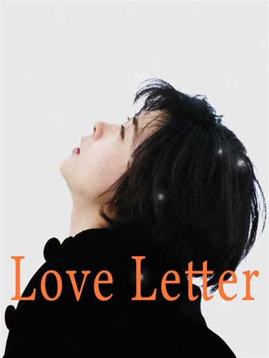 Khuyến cáo xem phim Love Letter từ Nhật Bản & Trung Quốc
