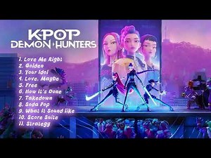 K-POP DEMON HUNTERS OST Playlist 🎶 | Golden, Your Idol, How It’s Done, Love Me Right