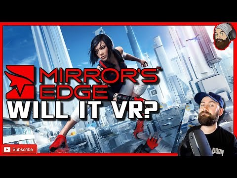 Mirrors Edge in VR - Mirrors Edge Virtual Reality Gameplay - VR Vorpx Profile: Will it VR?