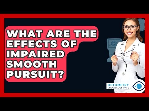 What Are The Effects Of Impaired Smooth Pursuit? - Optometry Knowledge Base