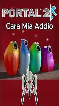 Portal 2 - Cara Mia Addio - Blob Opera