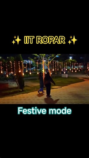 IIT Ropar in festive mode ✨#iit #iitropar #campuslife #festivevibes #festivemood #fest