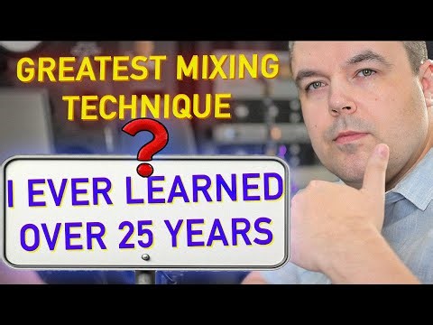Greatest Mixing Technique I Ever Learned! Ever! Over 25 Years!