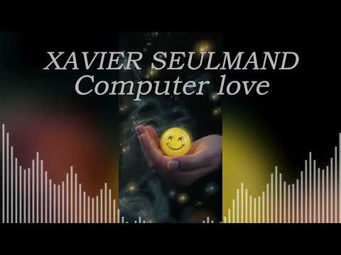 XAVIER SEULMAND - Computer love - Eruption Cover