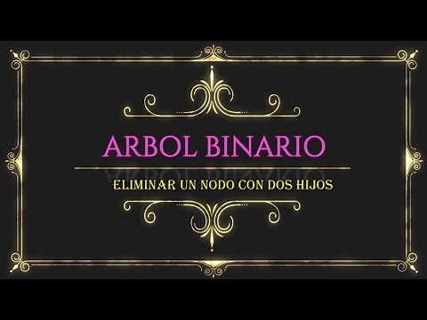Árbol Binario - #5. Eliminar nodo con dos hijos