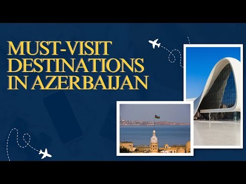 Must-Visit Destinations in Azerbaijan | wander africa | #travel #explore
