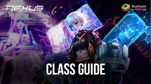 Nexus: Nebula Echoes Class Guide – Choose Your Play-Style | BlueStacks