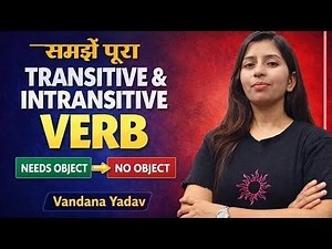Transitive and intransitive verb|| English grammar|| detailed explanation by Vandana Yadav