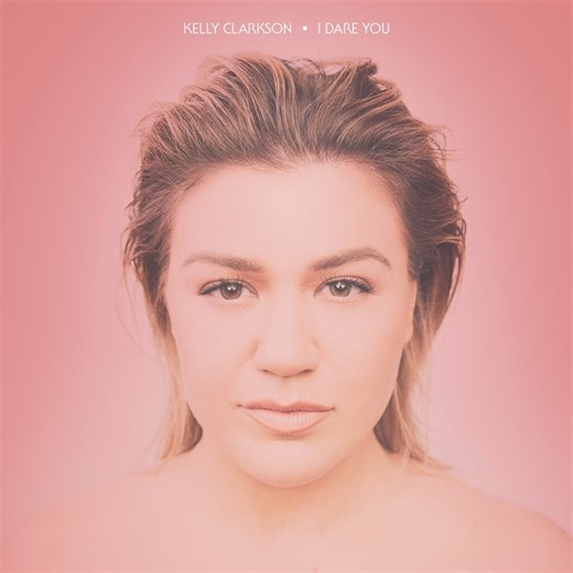 Kelly Clarkson - I Dare You Lyrics