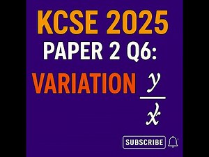 KCSE 2025 MATHS PAPER 2 Q6 - VARIATION #maths #education #school