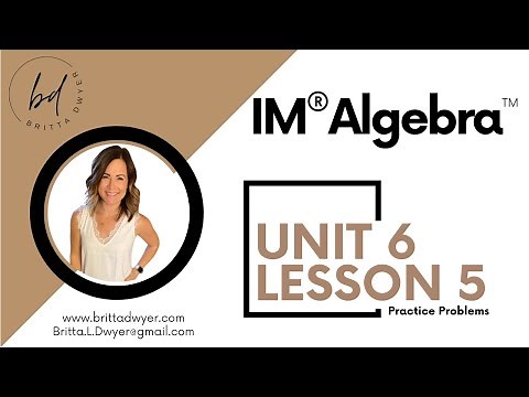 Unit 6 Lesson 5 Practice Problems IM® Algebra 1TM authored by Illustrative Mathematics®