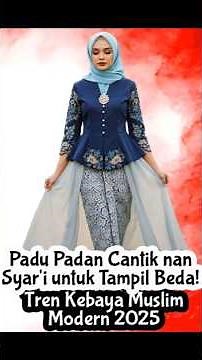BEAUTIFUL AND SYAR'I MIX AND MATCH!!! Modern Muslim Kebaya Dress For Party #modernkebaya #muslimk...