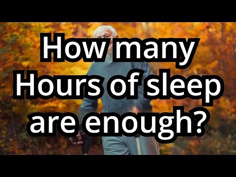 How many hours of sleep are enough in old age?
