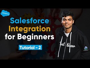 Salesforce Integration Bootcamp for Beginners | Tutorial 2