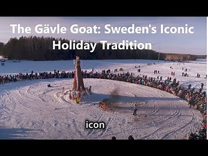 The Gävle Goat: Sweden's Iconic Holiday Tradition