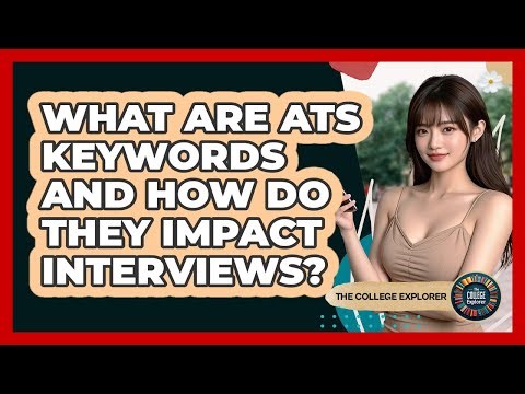 What Are ATS Keywords And How Do They Impact Interviews? - The College Explorer