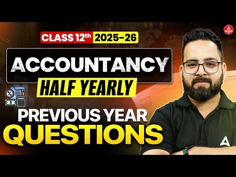 Class 12 Accounts Previous Year Questions for Half Yearly 2026