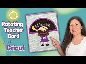 Make a Rotating Teacher Card with Cricut - Step by step tutorial