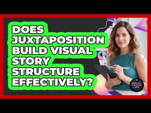 Does Juxtaposition Build Visual Story Structure Effectively?