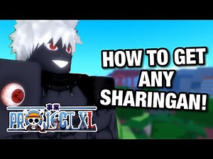HOW TO GET ANY SHARINGAN IN PROJECT XL!