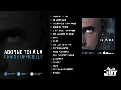 Sinik - La Main Sur Le Coeur Full Album (Mixé par Dj Joy)