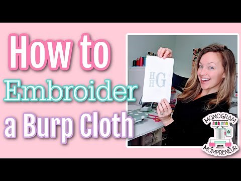 How to Embroider a Burp Cloth | Monogram Burp Cloth Tutorial | Embroidered Baby Shower Gift