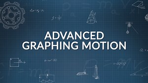 Closer Look: Advanced Graphing Motion