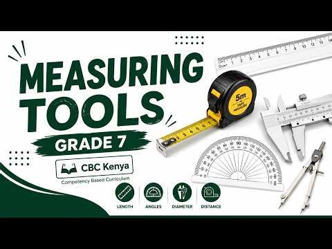 Measuring Tools and Their Uses | Complete Grade 7 CBC Revision Lesson