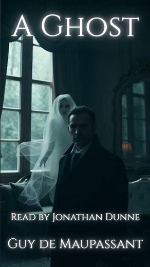 👻 Timeless Terrors 51 | Public Domain Horror Audiobook: Guy de Maupassant — A Ghost