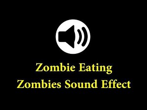 Zombies Sound Effect - Zombie Eating