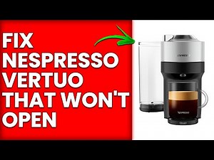 How To Fix Nespresso Vertuo That Won't Open (How To Troubleshoot Nespresso Vertuo That Won't Open)