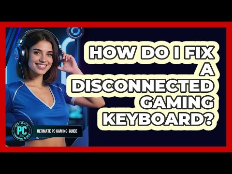 How Do I Fix a Disconnected Gaming Keyboard?